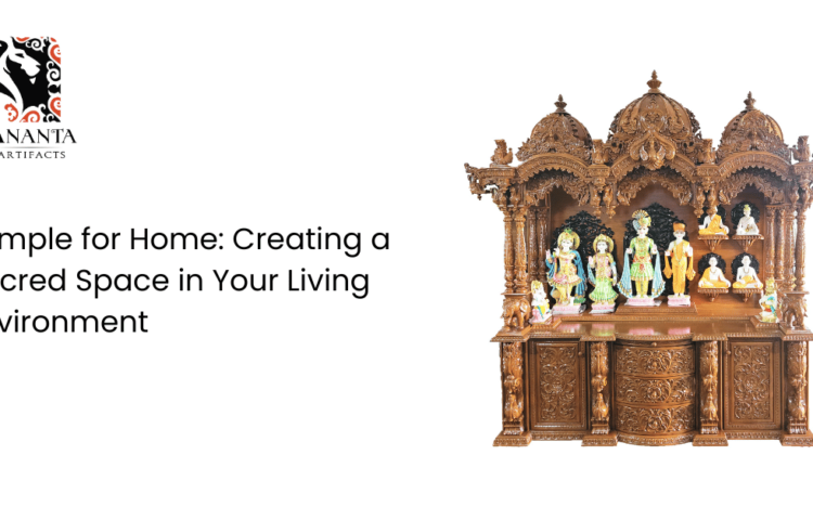 Temple for Home: Creating a Sacred Space in Your Living Environment