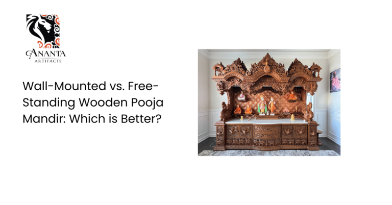 Wall-Mounted vs. Free-Standing Wooden Pooja Mandir: Which is Better?